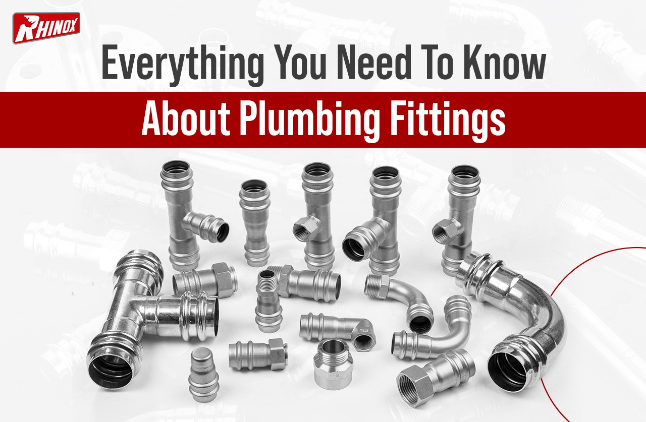Everything You Need To Know About Plumbing Fittings